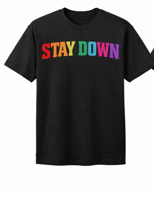 Stay down t shirts