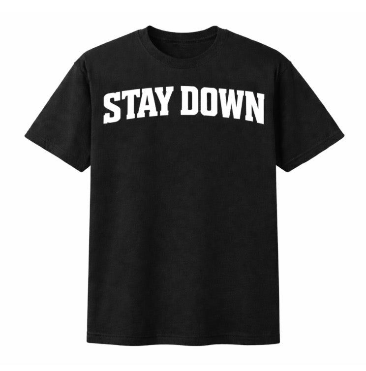 Stay down t shirts